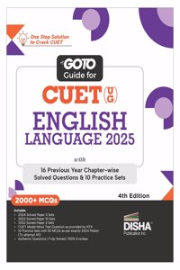 Go To Guide for CUET (UG) English Language 2025 with 16 Previous Year Chapter-wise Solved Questions & 10 Practice Sets 4th Edition | PYQs & Practice Question Bank