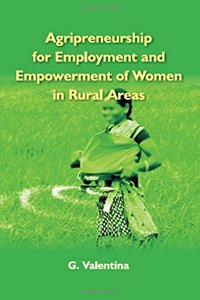 Agripreneurship for Employment and Empowerment of Women in Rural Areas