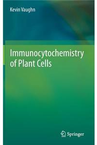 Immunocytochemistry of Plant Cells