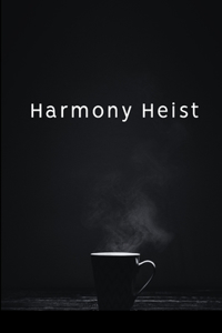 Harmony Heist