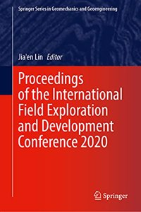 Proceedings of the International Field Exploration and Development Conference 2020