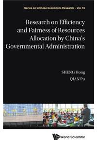 Research on Efficiency and Fairness of Resources Allocation by China's Governmental Administration