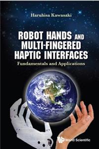 Robot Hands and Multi-Fingered Haptic Interfaces