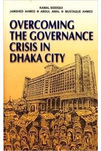 Overcoming the Governance Crisis in Dhaka City