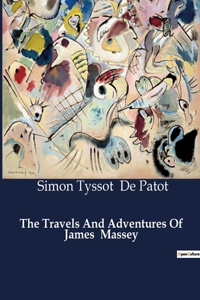 Travels And Adventures Of James Massey