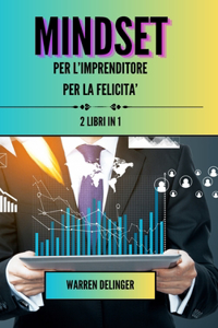 Mindset per l'imprenditore + mindset per la felicità