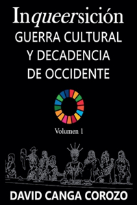 Inqueersición, Guerra Cultural y Decadencia de Occidente (Volumen 1)