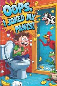 Oops, I Joked My Pants