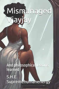 Mismanaged Vjayjay