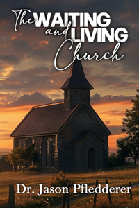 Waiting and Living Church