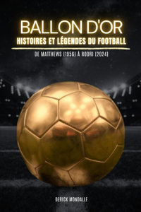 Ballon d'Or Histoires Et Légendes Du Football