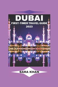 Dubai First-Timer Travel Guide 2023