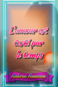 L'amour est teste par le temps