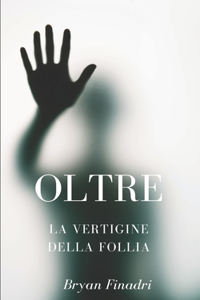 Oltre la vertigine della follia