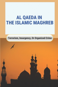 Al Qaeda In The Islamic Maghreb