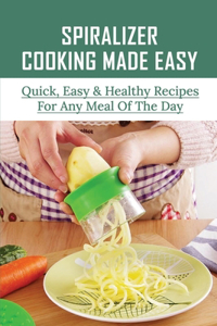 Spiralizer Cooking Made Easy
