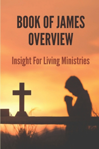 Book Of James Overview