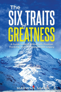 The Six Traits of Greatness