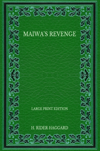 Maiwa's Revenge - Large Print Edition