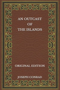 An Outcast of the Islands - Original Edition