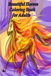 Beautiful Horses Coloring Book for Adults