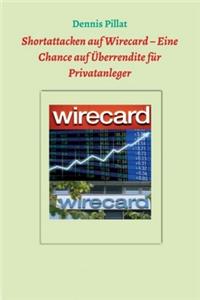 Shortattacken auf Wirecard - Eine Chance auf Überrendite für Privatanleger