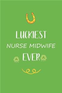 Luckiest Nurse Midwife ever