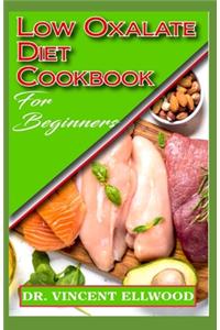 Low Oxalate Diet Cookbook for Beginners