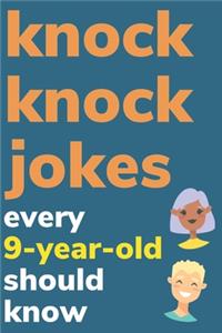 Knock Knock Jokes Every 9 Year Old Should Know