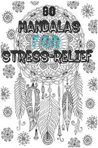 60 Mandalas for Stress-Relief