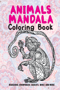 Animals Mandala - Coloring Book - Hedgehog, Chimpanzee, Axolotl, Wolf, and more