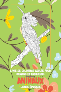 Livre de coloriage adulte pour crayons et marqueurs - Lignes épaisses - Animaux