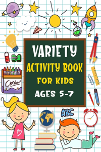 Variety activity book for kids ages 5-7