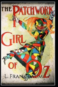 The Patchwork Girl of Oz Annotated