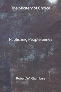 The Mystery of Choice - Publishing People Series
