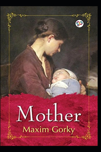 Mother (Gorky novel) Annotated