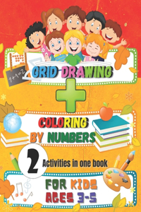 Grid Drawing and Coloring by Numbers for Kids Ages 3-5 Two activities in one book