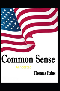 Common Sense Original Edition-Thomas Paine(Annotated)