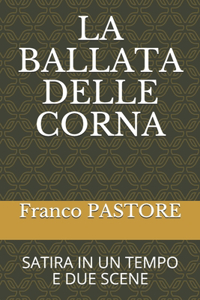 La Ballata Delle Corna: Farsa in Atto