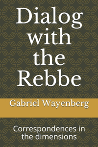 Dialog with the Rebbe