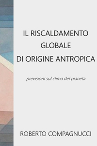 Il Riscaldamento Globale Di Origine Antropica