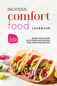 Delicious Comfort Food Cookbook