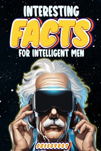 Interesting Facts for Intelligent Men