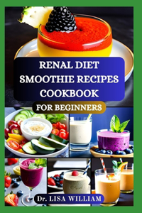 Renal Diet Smoothie Recipes Cookbook for Beginners