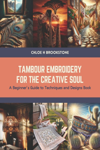 Tambour Embroidery for the Creative Soul