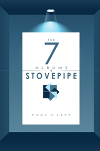 7 Albums of Stovepipe