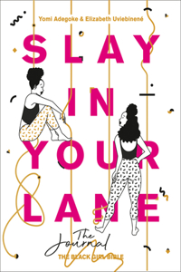 Slay in Your Lane: The Journal