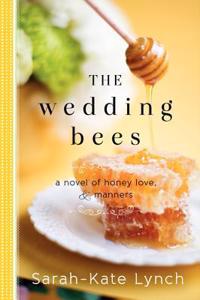 Wedding Bees: A Novel of Honey, Love, and Manners