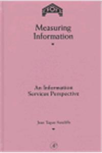 Measuring Information: An Information Services Perspective (Library and Information Science Series)