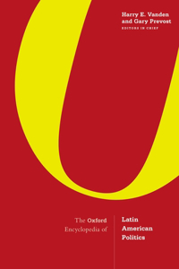 Oxford Encyclopedia of Latin American Politics